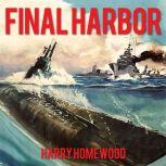 Final Harbor, Harry Homewood