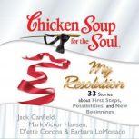 Chicken Soup for the Soul: My Resolution - 33 Stories about First Steps, Possibilities, and New Beginnings, Jack Canfield