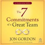 The 7 Commitments of a Great Team, Jon Gordon