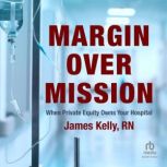 Margin over Mission, James Kelly