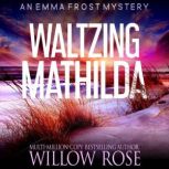 Waltzing Matilda, Willow Rose