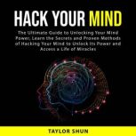 Hack Your Mind, Taylor Shun