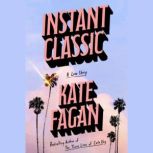 Instant Classic, Kate Fagan