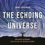 The Echoing Universe, Dr. Emma Chapman