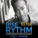 Rise to The Rhythm, Joey L. Dowdy