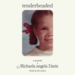 Tenderheaded, Michaela angela Davis