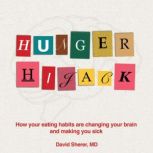 Hunger Hijack, David Sherer M.D.