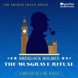The Musgrave Ritual, Sir Arthur Conan Doyle