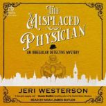 The Misplaced Physician, Jeri Westerson