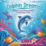 Dolphin Dreams, Madison Alexandra Daniels