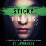 Sticky Fingers 3, JT Lawrence