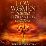 How Women Saved Civilization, Bernard Patten