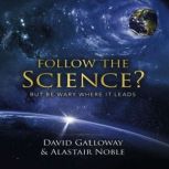 Follow the Science?, David Galloway