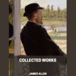 James Allen Collected Works, James Allen