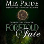 Foretold Fate, Mia Pride