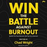 Win the Battle Against Burnout, Chad Wright