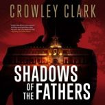 Shadows of the Fathers, Crowley Clark