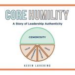 Core Humility, Kevin Lavering