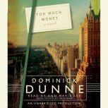 Too Much Money, Dominick Dunne