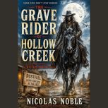 The Grave Rider of Hollow Creek, Nicolas Noble