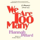 We Are Too Many, Hannah Pittard