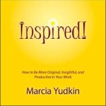 Inspired!, Marcia Yudkin