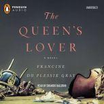 The Queens Lover, Francine Du Plessix Gray
