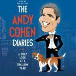 The Andy Cohen Diaries A Deep Look at a Shallow Year, Andy Cohen