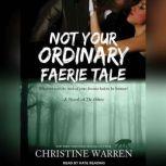 Not Your Ordinary Faerie Tale, Christine Warren