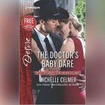 The Doctor's Baby Dare w/ Bonus Short Story: Never Too Late, Michelle Celmer