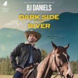 Dark Side of the River, B.J. Daniels