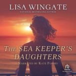 The Sea Keeper's Daughters, Lisa Wingate