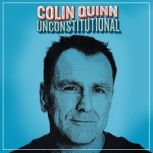 Unconstitutional, Colin Quinn