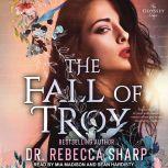 The Fall of Troy, Dr. Rebecca Sharp