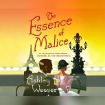 Essence of Malice, The, Ashley Weaver
