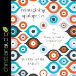 Reimagining Apologetics, Justin Ariel Bailey