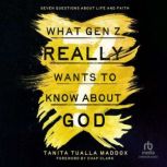 What Gen Z Really Wants to Know About..., Tanita Tualla Maddox