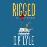 Rigged, D.P. Lyle