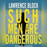 Such Men Are Dangerous A Novel of Violence, Lawrence Block