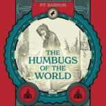 The Humbugs of the World, P. T. Barnum