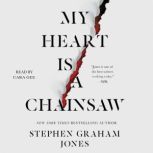 My Heart Is a Chainsaw, Stephen Graham Jones