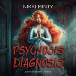 Psychosis Diagnosis, Nikki Minty