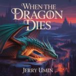 When the Dragon Dies, Jerry Umin