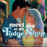 Meet Me at the Fudge Shop, Lindsay Harrel