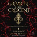 Crimson in the Crescent, Amy Briggs
