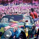 A Higher Calling, David C Weekley