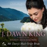 Mr. Darcys MailOrder Bride, J. Dawn King