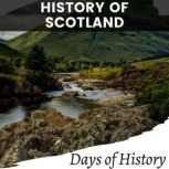 History of Scotland, Days of History