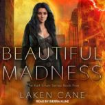 Beautiful Madness, Laken Cane