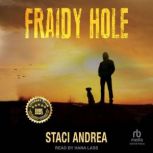 Fraidy Hole, Staci Andrea